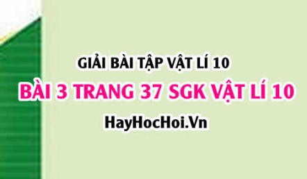 Giải bài 3 trang 37 SGK Vật lí 10